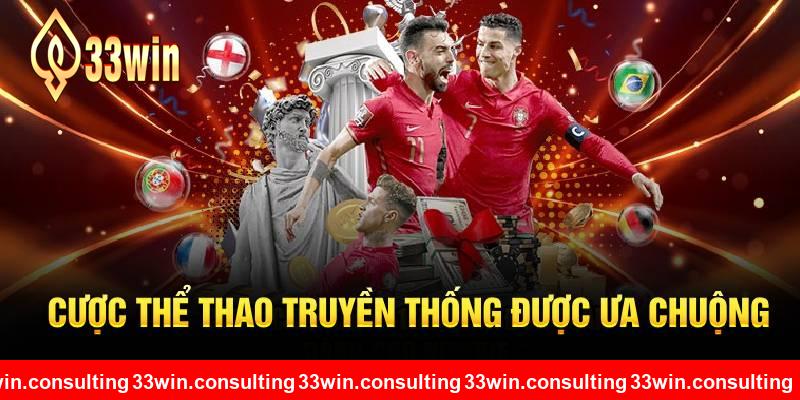 Cược thể thao truyền thống được ưa chuộng tại 33WIN