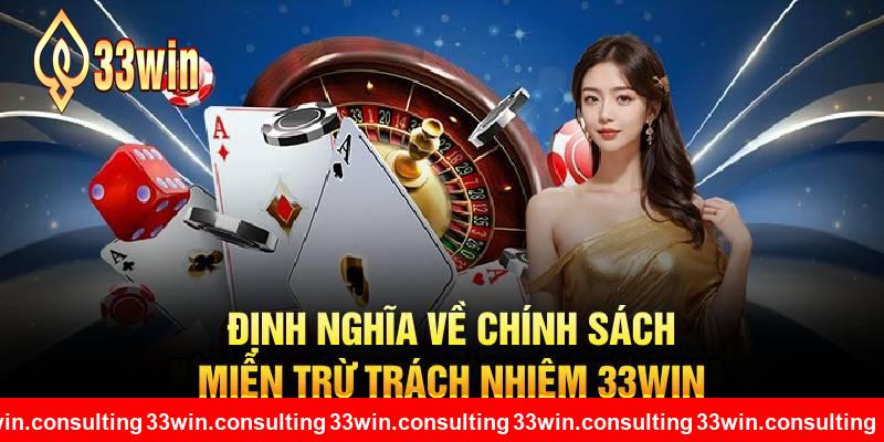 Định nghĩa về chính sách miễn trừ trách nhiệm 33WIN