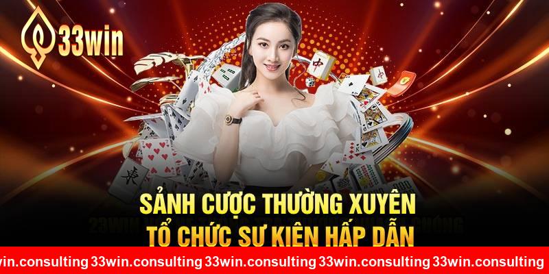 Sảnh cược thường xuyên tổ chức sự kiện hấp dẫn tại 33WIN