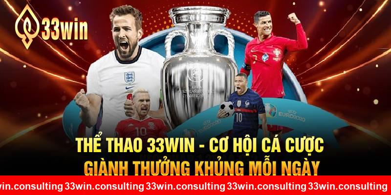 Thể Thao 33WIN - Cơ Hội Cá Cược Giành Thưởng Khủng Mỗi Ngày