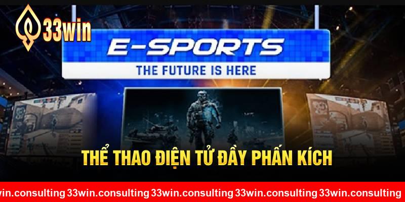 Thể thao điện tử đầy phấn kích tại 33WIN