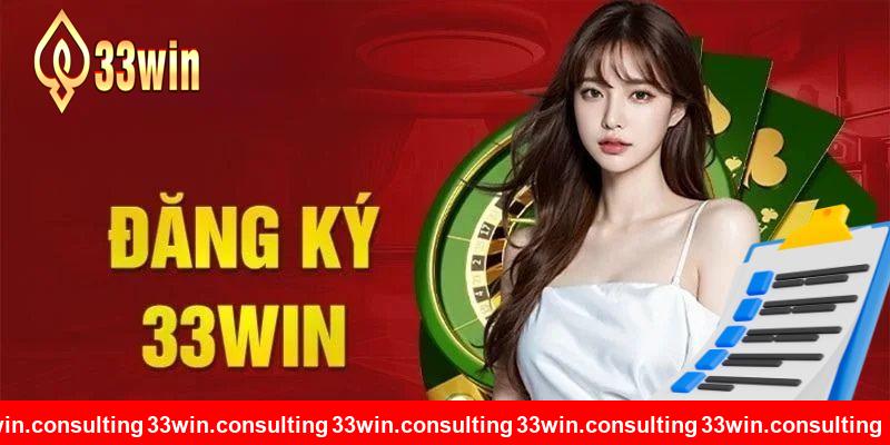 Chỉ với 03 bước đã có thể đăng ký 33WIN thành công