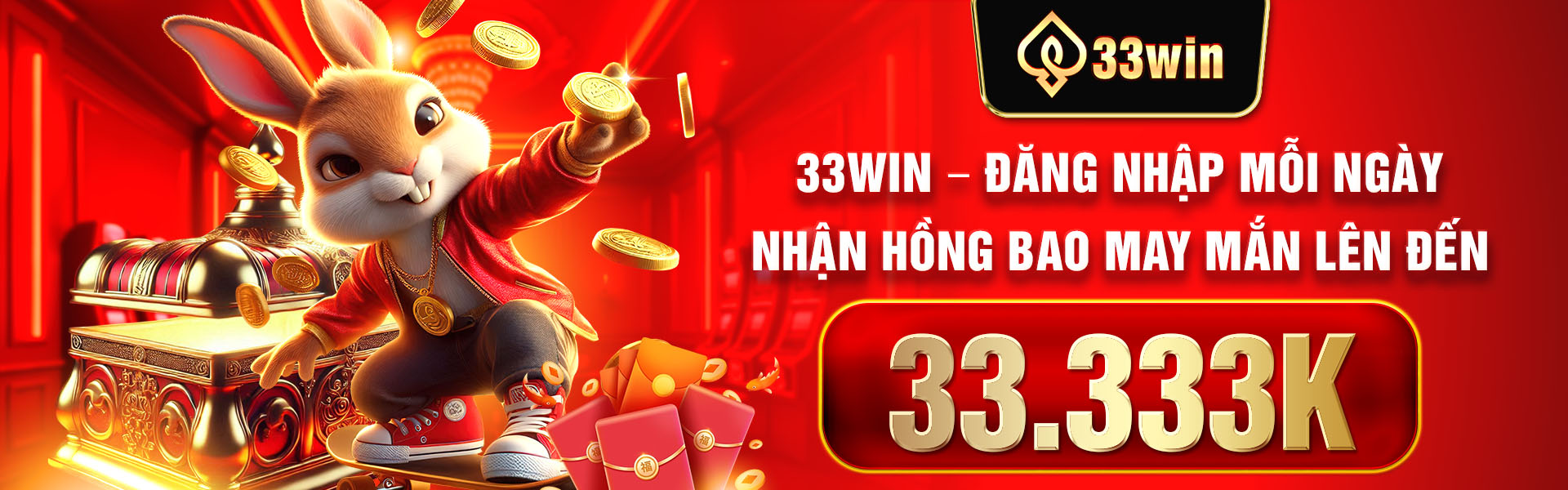 ĐĂNG NHẬP 33WIN MỖI NGÀY NHẬN NGAY HỒNG BAO 333K