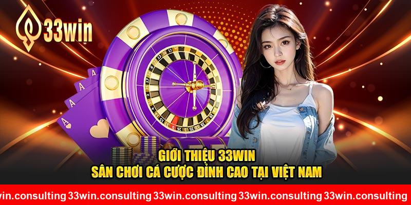 Giới thiệu 33WIN - Sân chơi cá cược đỉnh cao tại Việt Nam