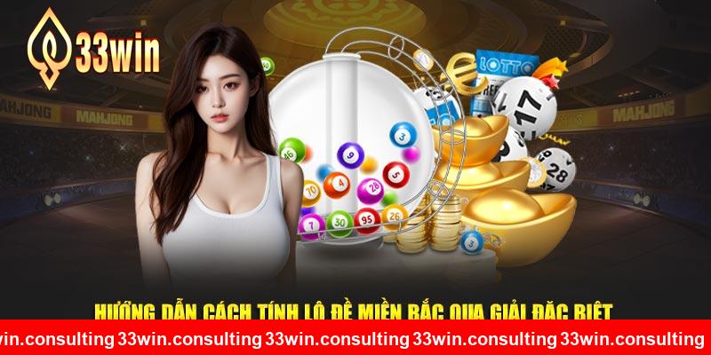 Hướng dẫn cách tính lô đề miền Bắc qua giải đặc biệt 33WIN