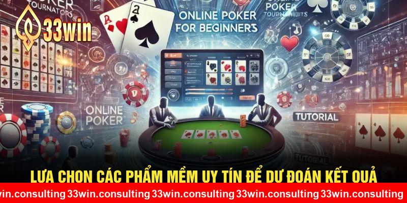 Lựa chọn các phẩm mềm uy tín để dự đoán kết quả tại 33WIN