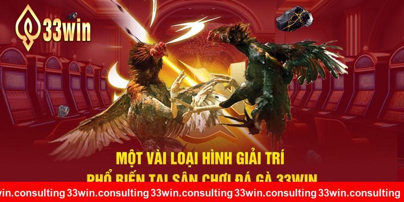 Một vài loại hình giải trí phổ biến tại sân chơi 33WIN