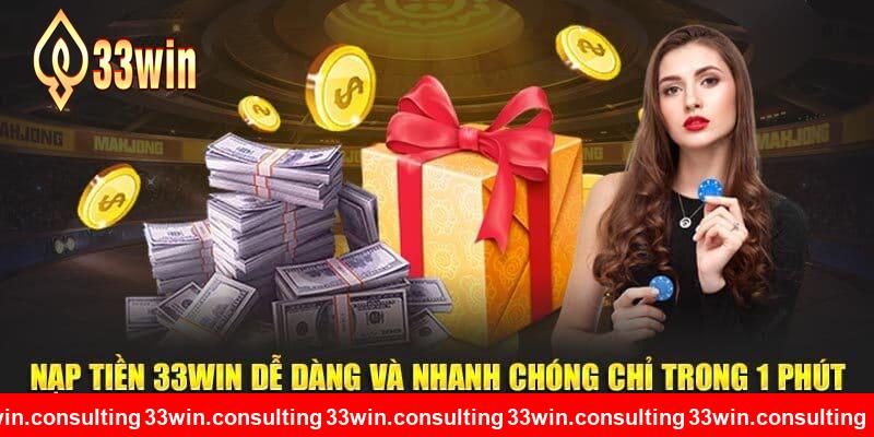 Nạp Tiền 33WIN - Thao Tác Giao Dịch Chuẩn Nhất 2025