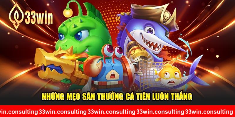 Những mẹo săn thưởng cá tiên luôn thắng tại 33WIN